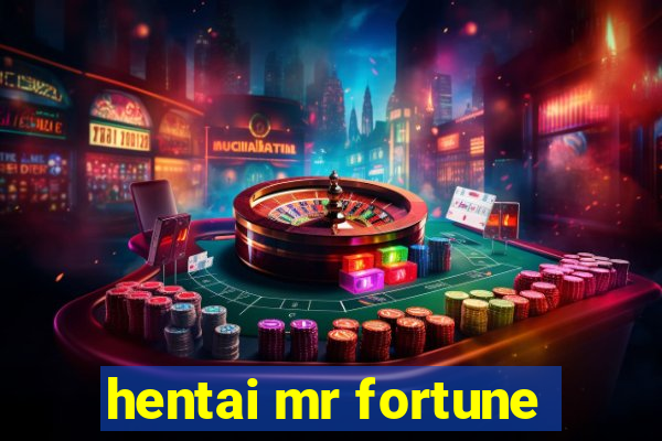 hentai mr fortune